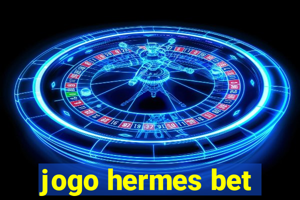 jogo hermes bet